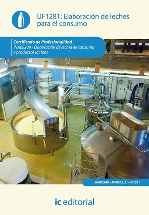 Elaboración de leches para el consumo. inae0209 - elaboración de leches de consu | 9788415886372 | González Sánchez, Marta | Librería Castillón - Comprar libros online Aragón, Barbastro