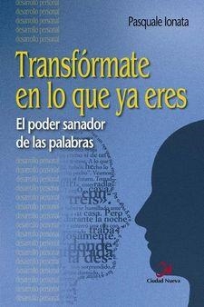 Transfórmate en lo que ya eres | 9788497153799 | Ionata, Pasquale  | Librería Castillón - Comprar libros online Aragón, Barbastro