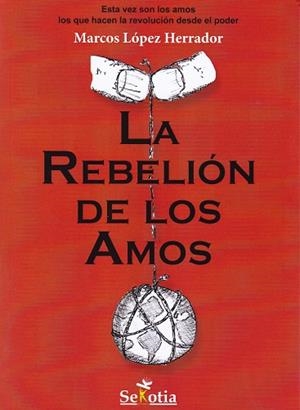 La rebelión de los amos | 9788416921287 | Lopez Herrador, Marcos | Librería Castillón - Comprar libros online Aragón, Barbastro