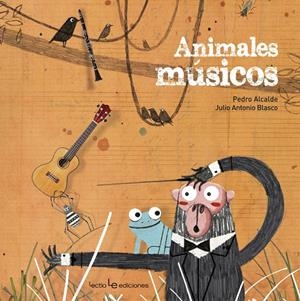 Animales músicos | 9788416918140 | Alcalde Pais, Pedro | Librería Castillón - Comprar libros online Aragón, Barbastro