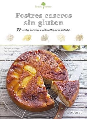 Sabores & Bienestar: postres caseros sin gluten | 9788416984374 | Larousse Editorial | Librería Castillón - Comprar libros online Aragón, Barbastro