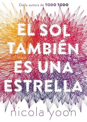 EL SOL TAMBIEN ES UNA ESTRELLA | 9788467597776 | Yoon, Nicola | Librería Castillón - Comprar libros online Aragón, Barbastro