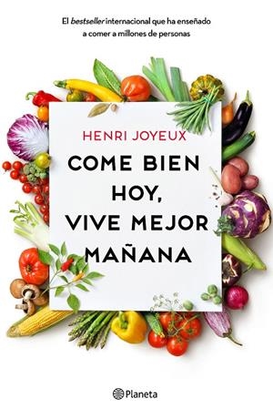 Come bien hoy, vive mejor mañana | 9788408175339 | Joyeux, Henri | Librería Castillón - Comprar libros online Aragón, Barbastro