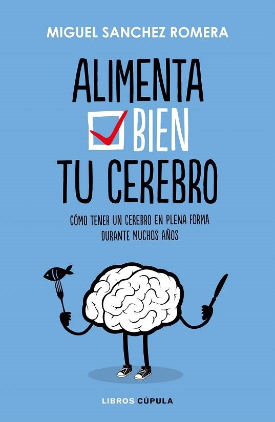 Alimenta bien tu cerebro | 9788448023386 | Sánchez Romera, Miguel | Librería Castillón - Comprar libros online Aragón, Barbastro