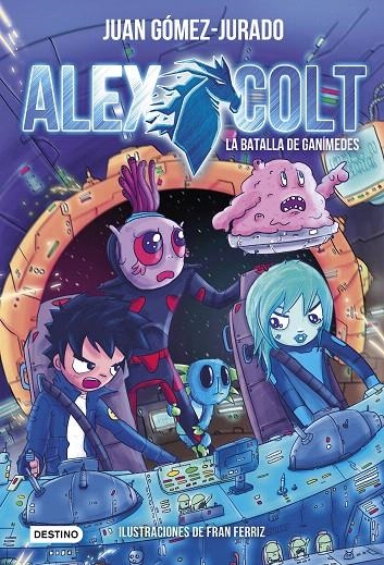 Alex Colt. La batalla de Ganímedes | 9788408175636 | Gómez-Jurado, Juan | Librería Castillón - Comprar libros online Aragón, Barbastro