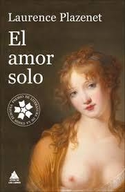 El amor solo | 9788416222537 | Plazenet, Laurence | Librería Castillón - Comprar libros online Aragón, Barbastro