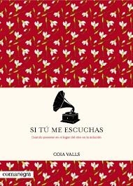 Si tú me escuchas | 9788416605965 | Valls Loras, Coia | Librería Castillón - Comprar libros online Aragón, Barbastro