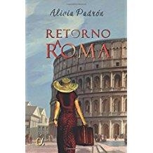 RETORNO A ROMA | 9788416645893 | PADRON, ALICIA | Librería Castillón - Comprar libros online Aragón, Barbastro