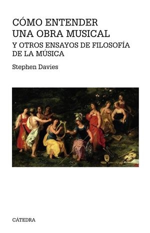 Cómo entender una obra musical y otros ensayos de Filosofía de la Música | 9788437637181 | Davies, Stephen | Librería Castillón - Comprar libros online Aragón, Barbastro