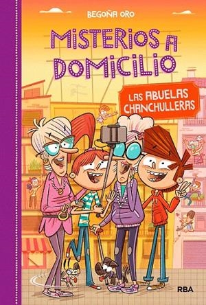 Misterios a domicilio 3. Las abuelas chanchulleras | 9788427212572 | Begoña Oro | Librería Castillón - Comprar libros online Aragón, Barbastro