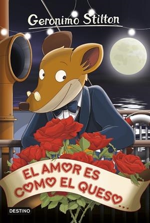 El amor es como el queso | 9788408153962 | Stilton, Geronimo | Librería Castillón - Comprar libros online Aragón, Barbastro