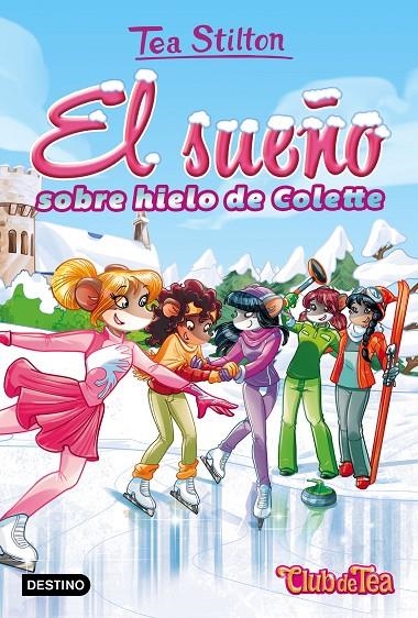 El sueño sobre hielo de Colette | 9788408170082 | Stilton, Tea | Librería Castillón - Comprar libros online Aragón, Barbastro