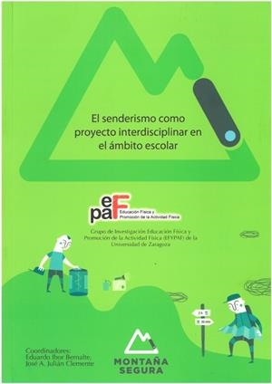 El senderismo como proyecto interdisciplinar en el ambito escolar | 9788483219232 | EFYPAF de la Universidad de Zaragoza | Librería Castillón - Comprar libros online Aragón, Barbastro