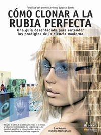 COMO CLONAR A LA RUBIA PERFECTA : UNA GUIA DESENFADADA PARA | 9788497632331 | NELSON, SUE | Librería Castillón - Comprar libros online Aragón, Barbastro