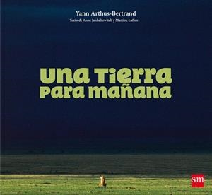 UNA TIERRA PARA MAÑANA | 9788467597349 | Jankéliowitch, Anne/Laffon, Martine | Librería Castillón - Comprar libros online Aragón, Barbastro