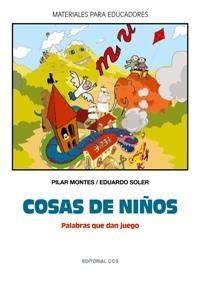 COSAS DE NIÑOS : PALABRAS QUE DAN JUEGO | 9788483169117 | MONTES PALOMINO, MARIA PILAR | Librería Castillón - Comprar libros online Aragón, Barbastro