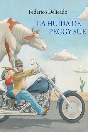 La huída de Peggy Sue | 9788416830657 | Delicado Gallego, Federico | Librería Castillón - Comprar libros online Aragón, Barbastro