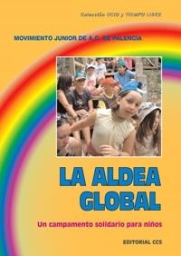 ALDEA GLOBAL, LA. UN CAMPAMENTO SOLIDARIO PARA NIÑOS | 9788483169254 | MOVIMIENTO JUNIOR DE ACCION CATOLICA DE PALENCIA | Librería Castillón - Comprar libros online Aragón, Barbastro