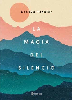 La magia del silencio | 9788408177319 | Tannier, Kankyo | Librería Castillón - Comprar libros online Aragón, Barbastro