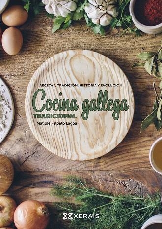 Cocina gallega tradicional | 9788491212645 | Felpeto Lagoa, Matilde | Librería Castillón - Comprar libros online Aragón, Barbastro