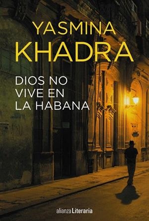 Dios no vive en La Habana | 9788491048718 | Khadra, Yasmina | Librería Castillón - Comprar libros online Aragón, Barbastro