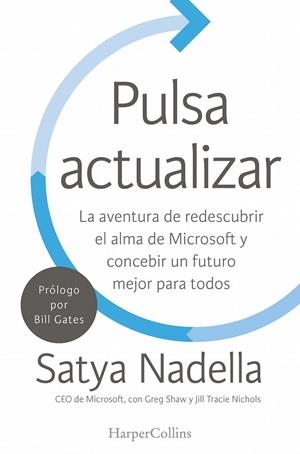 Pulsa actualizar | 9788491391753 | Shaw, Greg; Nichols,Jill; Nadella,Satya | Librería Castillón - Comprar libros online Aragón, Barbastro