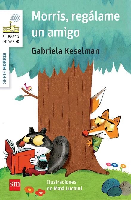 BVBMO. 5 MORRIS, REGALAME UN AMIGO | 9788467579864 | Keselman, Gabriela | Librería Castillón - Comprar libros online Aragón, Barbastro