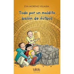 TODO POR UN MALDITO BALON | 9788416712595 | Eva Moreno Villalba Cristina Picazo | Librería Castillón - Comprar libros online Aragón, Barbastro
