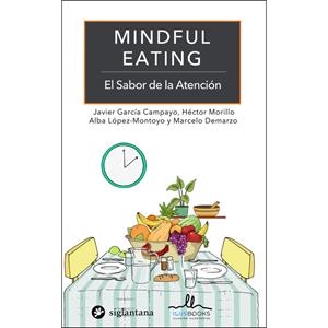 MINDFUL EATING | 9788416574438 | GARCIA CAMPAYO, JAVIER; MORILLO, HECTOR; DEMARZO, MARCELO | Librería Castillón - Comprar libros online Aragón, Barbastro