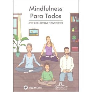 MINDFULNESS PARA TODOS | 9788416574445 | GARCIA CAMPAYO, JAVIER; NAVARRO, MAITE | Librería Castillón - Comprar libros online Aragón, Barbastro