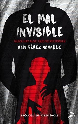 El mal invisible | 9788416673575 | Pérez Navarro, Xavi | Librería Castillón - Comprar libros online Aragón, Barbastro