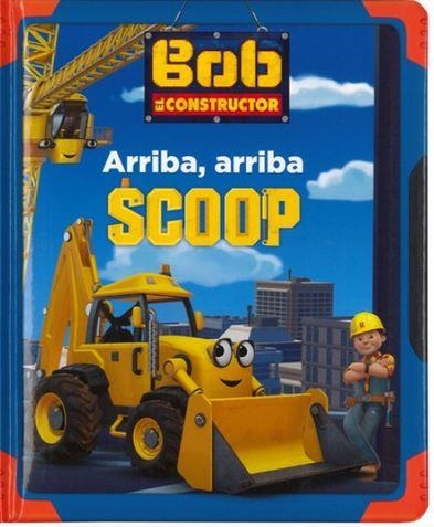 ARRIBA, ARRIBA SCOOP -  BOB EL CONSTRUCTOR | 9788491671589 | PANINI | Librería Castillón - Comprar libros online Aragón, Barbastro