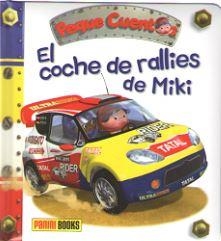COCHE DE RALLIES DE MIKI - PEQUE CUENTOS 27 | 9788490948477 | PANINI BOOKS | Librería Castillón - Comprar libros online Aragón, Barbastro