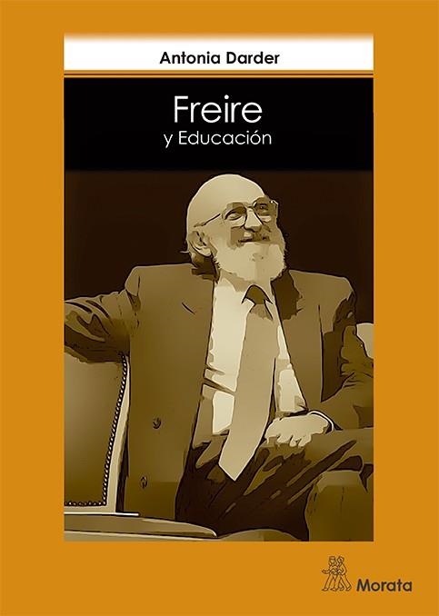 Freire y Educación | 9788471128409 | Darder, Antonia | Librería Castillón - Comprar libros online Aragón, Barbastro