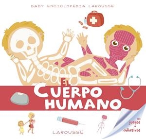 Baby enciclopedia : El cuerpo humano | 9788416984596 | Larousse Editorial | Librería Castillón - Comprar libros online Aragón, Barbastro