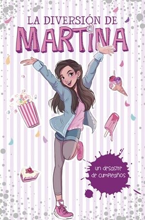 Un desastre de cumpleaños (La diversión de Martina 1) | 9788490438565 | Martina D'Antiochia | Librería Castillón - Comprar libros online Aragón, Barbastro
