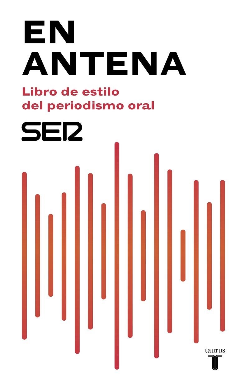 En antena. Libro de estilo del periodismo oral | 9788430619047 | Cadena SER | Librería Castillón - Comprar libros online Aragón, Barbastro