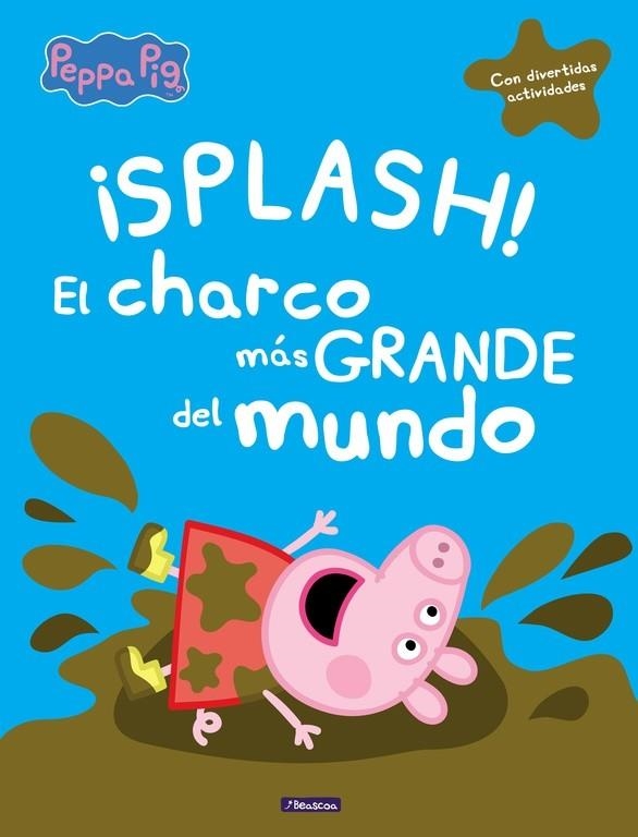 ¡Splash! El charco más grande del mundo (Peppa Pig) | 9788448848828 | Hasbro  eOne | Librería Castillón - Comprar libros online Aragón, Barbastro