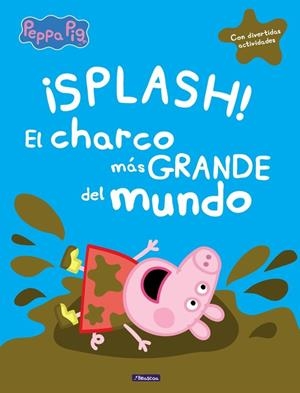 ¡Splash! El charco más grande del mundo (Peppa Pig) | 9788448848828 | Hasbro  eOne | Librería Castillón - Comprar libros online Aragón, Barbastro