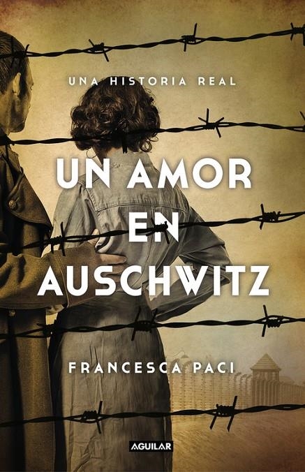 Un amor en Auschwitz | 9788403517509 | Francesca Paci | Librería Castillón - Comprar libros online Aragón, Barbastro