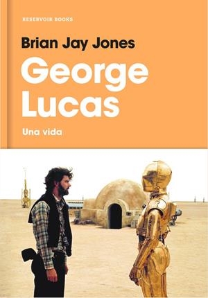 George Lucas | 9788416709519 | Brian Jay Jones | Librería Castillón - Comprar libros online Aragón, Barbastro