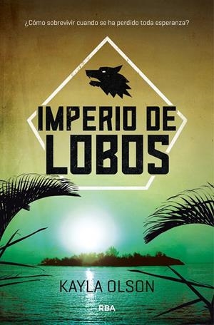 Imperio de lobos | 9788427212510 | Kayla Olson | Librería Castillón - Comprar libros online Aragón, Barbastro