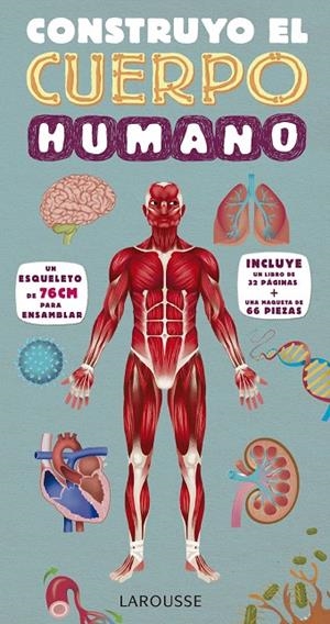 Construyo el cuerpo humano | 9788416984091 | Larousse Editorial | Librería Castillón - Comprar libros online Aragón, Barbastro
