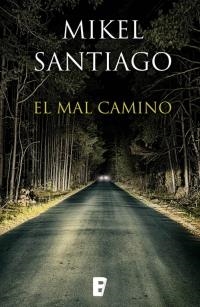 MAL CAMINO,EL | 9788490703007 | SANTIAGO,MIKEL | Librería Castillón - Comprar libros online Aragón, Barbastro
