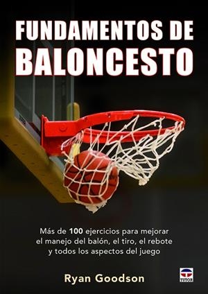 Fundamentos del baloncesto | 9788416676392 | Goodson, Ryan | Librería Castillón - Comprar libros online Aragón, Barbastro