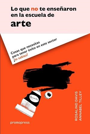 Lo que no te enseñaron en la escuela de arte | 9788416504060 | Davis, Rosalind | Librería Castillón - Comprar libros online Aragón, Barbastro