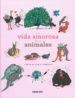 VIDA AMOROSA DE LOS ANIMALES, LA | 9786075272719 | Librería Castillón - Comprar libros online Aragón, Barbastro