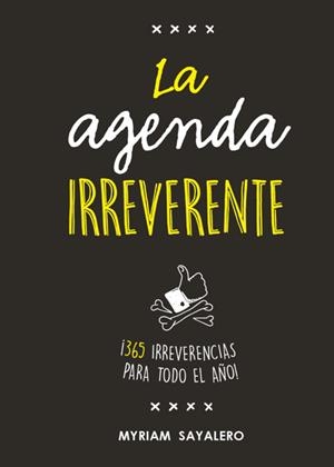 La agenda irreverente | 9788403518384 | Myriam Sayalero | Librería Castillón - Comprar libros online Aragón, Barbastro