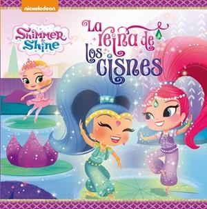 La reina de los cisnes (Shimmer & Shine. Primeras lecturas) | 9788448848088 | Nickelodeon | Librería Castillón - Comprar libros online Aragón, Barbastro