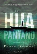La hija del pantano | 9788491391623 | Dionne, Karen | Librería Castillón - Comprar libros online Aragón, Barbastro